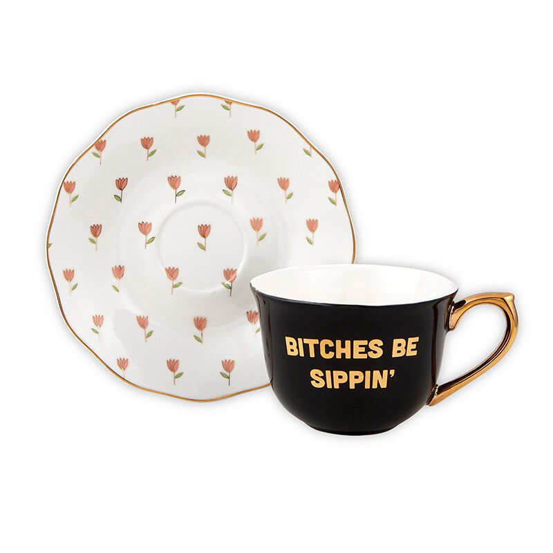 Tea Cup & Saucer Set - Bitches Sippin