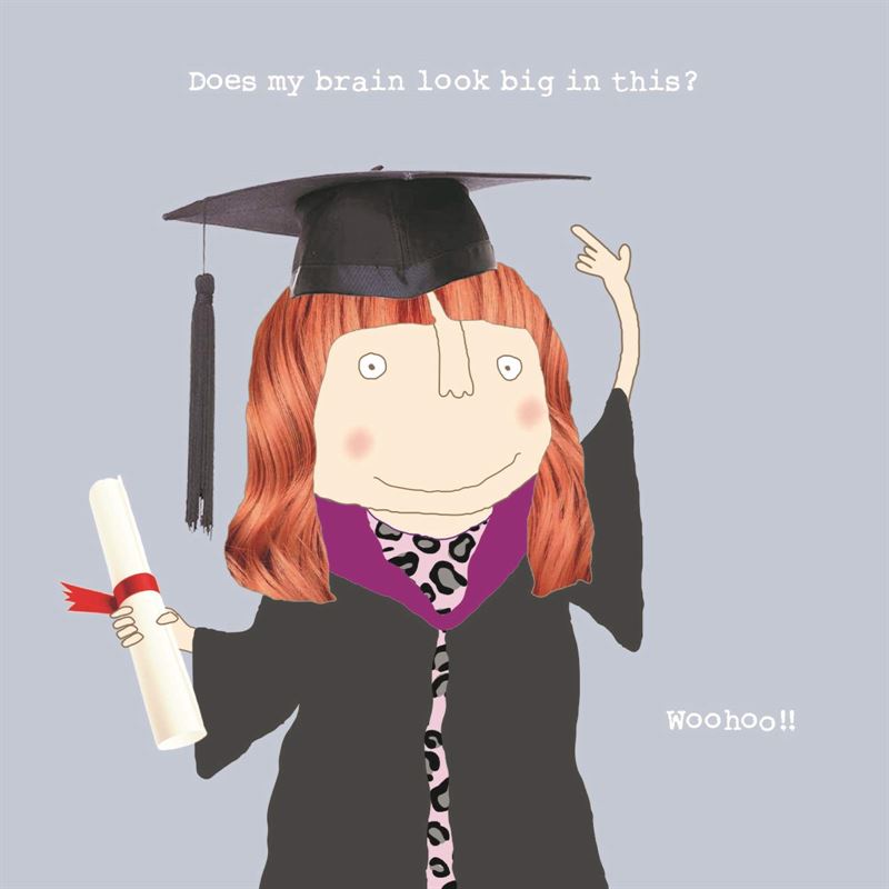 Rosie Made A Thing - Does My Braind Look Big In this? Female - Graduation Card