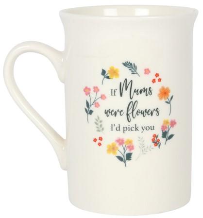If Mums were flowers ceramic mug