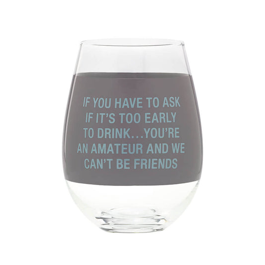 Wine Glass XL | You're an Amateur