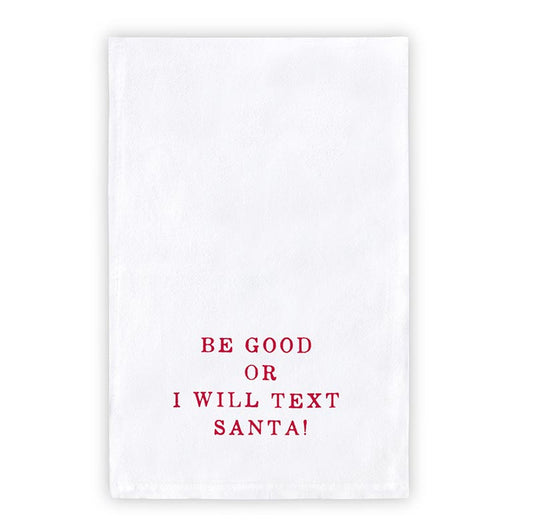 Thirsty Boy Towel - Be Good Or I Will text Santa