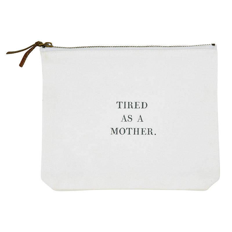 Canvas Zip Pouch - Tired As A Mother