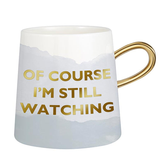 Tapered Mug - Of Course I'm Still Watching