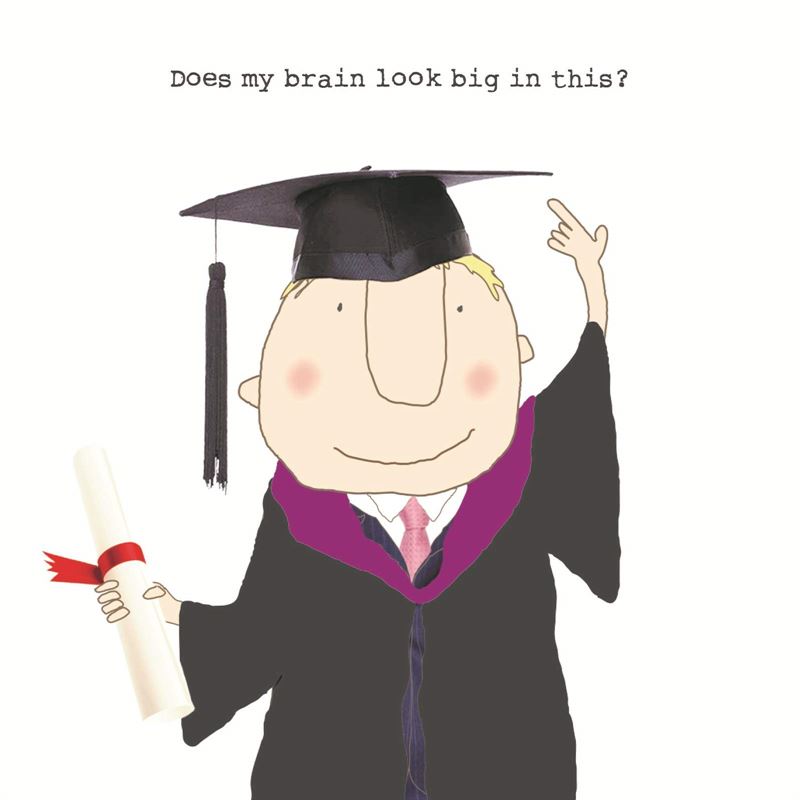 Rosie Made A Thing - Does My Brain Look Big In this? Male - Graduation Card