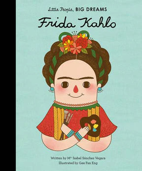 (Little People, Big Dreams) Frida Kahlo
