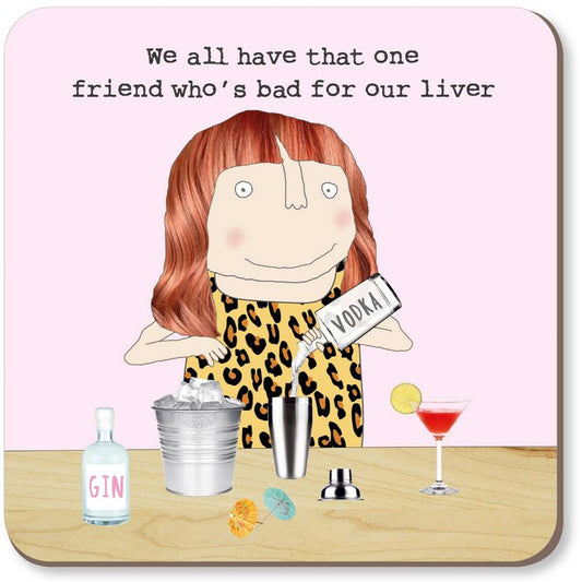 Rosie Coaster | Friend Liver