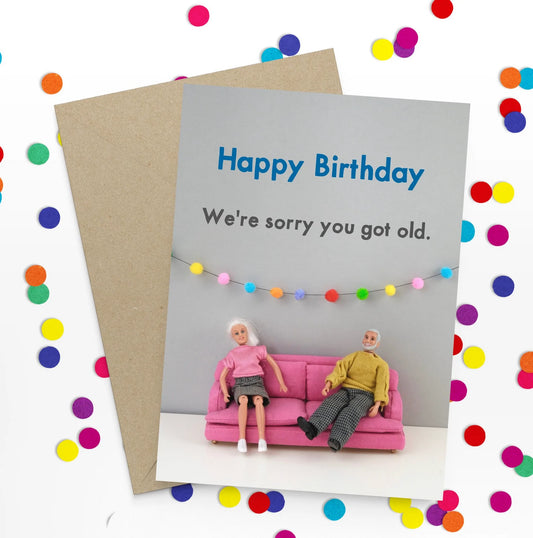 Card | Sorry you got old